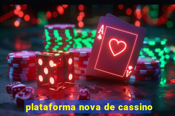 plataforma nova de cassino